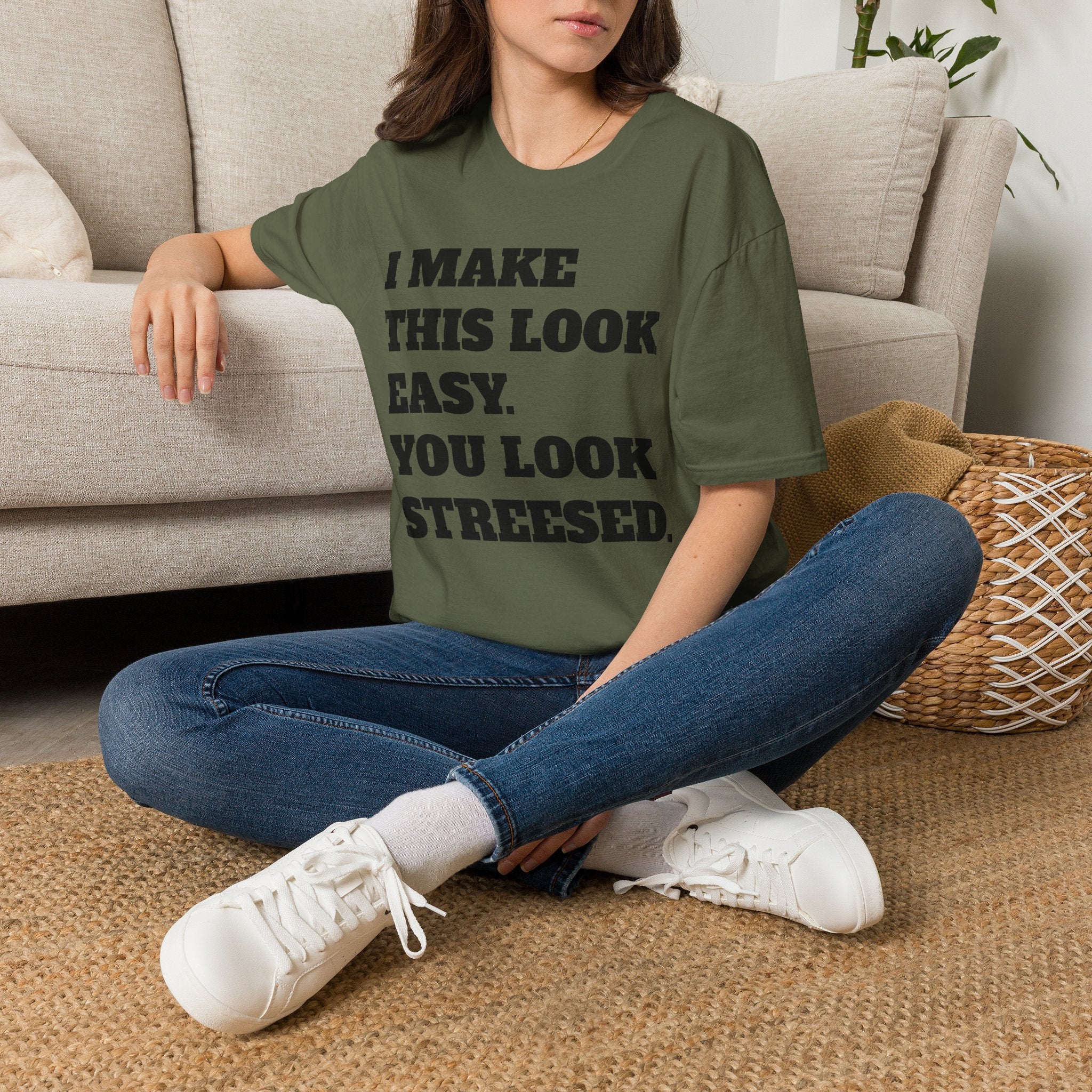 T-Shirt — "I Make This Look Easy. You Look Stressed." Bold Graphic Tee