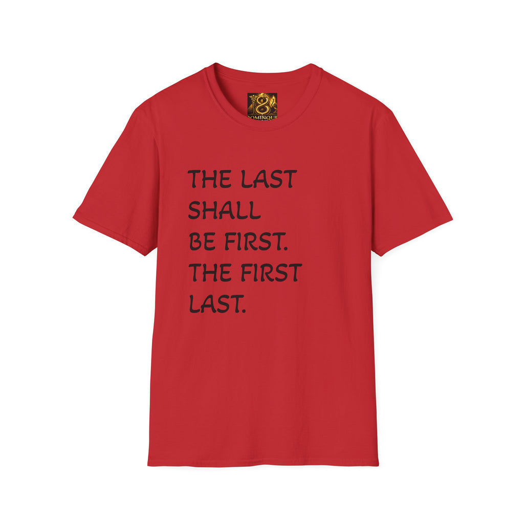 T-Shirt — "The Last Shall Be First" Inspirational Graphic Tee