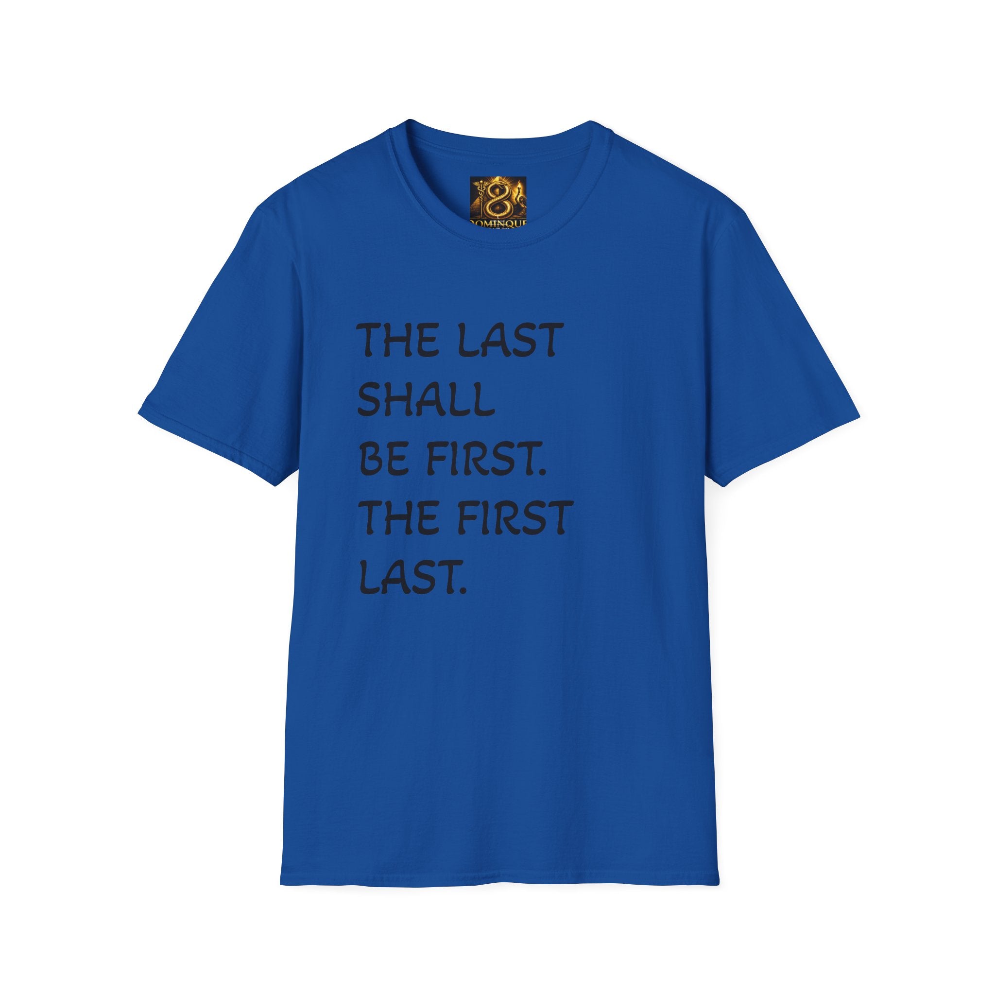 T-Shirt — "The Last Shall Be First" Inspirational Graphic Tee