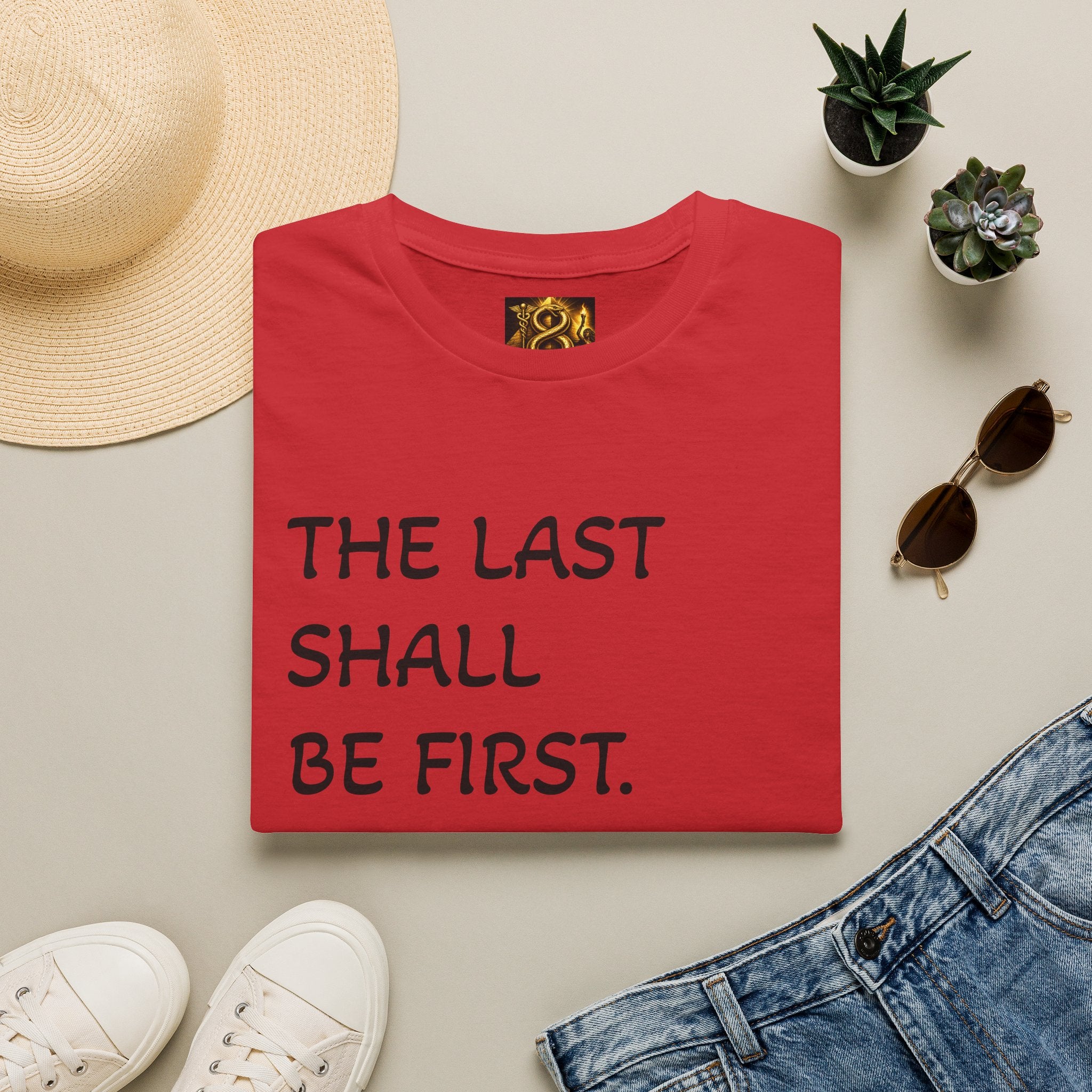 T-Shirt — "The Last Shall Be First" Inspirational Graphic Tee