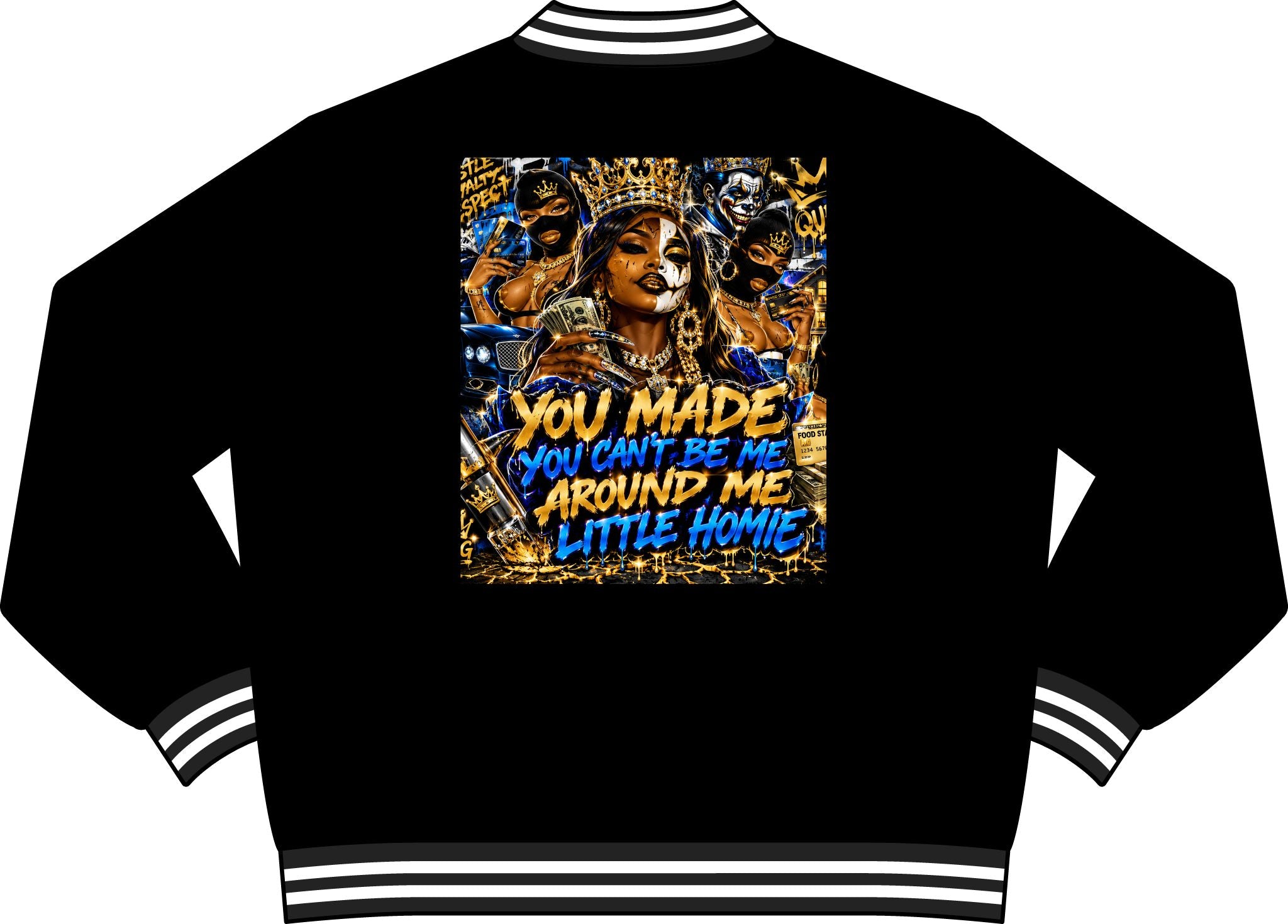 Bomber Jacket — 'You Made You Can’t Be Me Around Me Little Homie' Urban Graphic Varsity