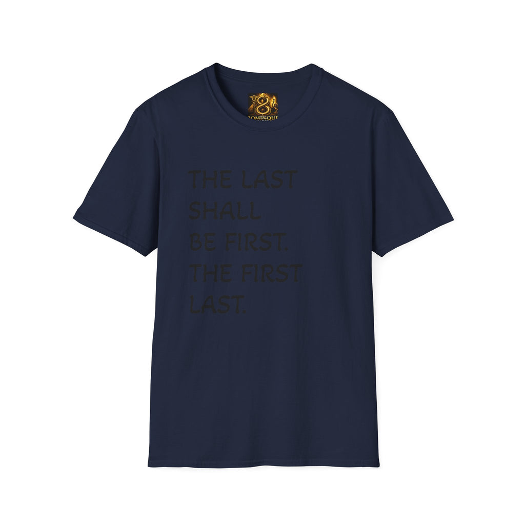 T-Shirt — "The Last Shall Be First" Inspirational Graphic Tee