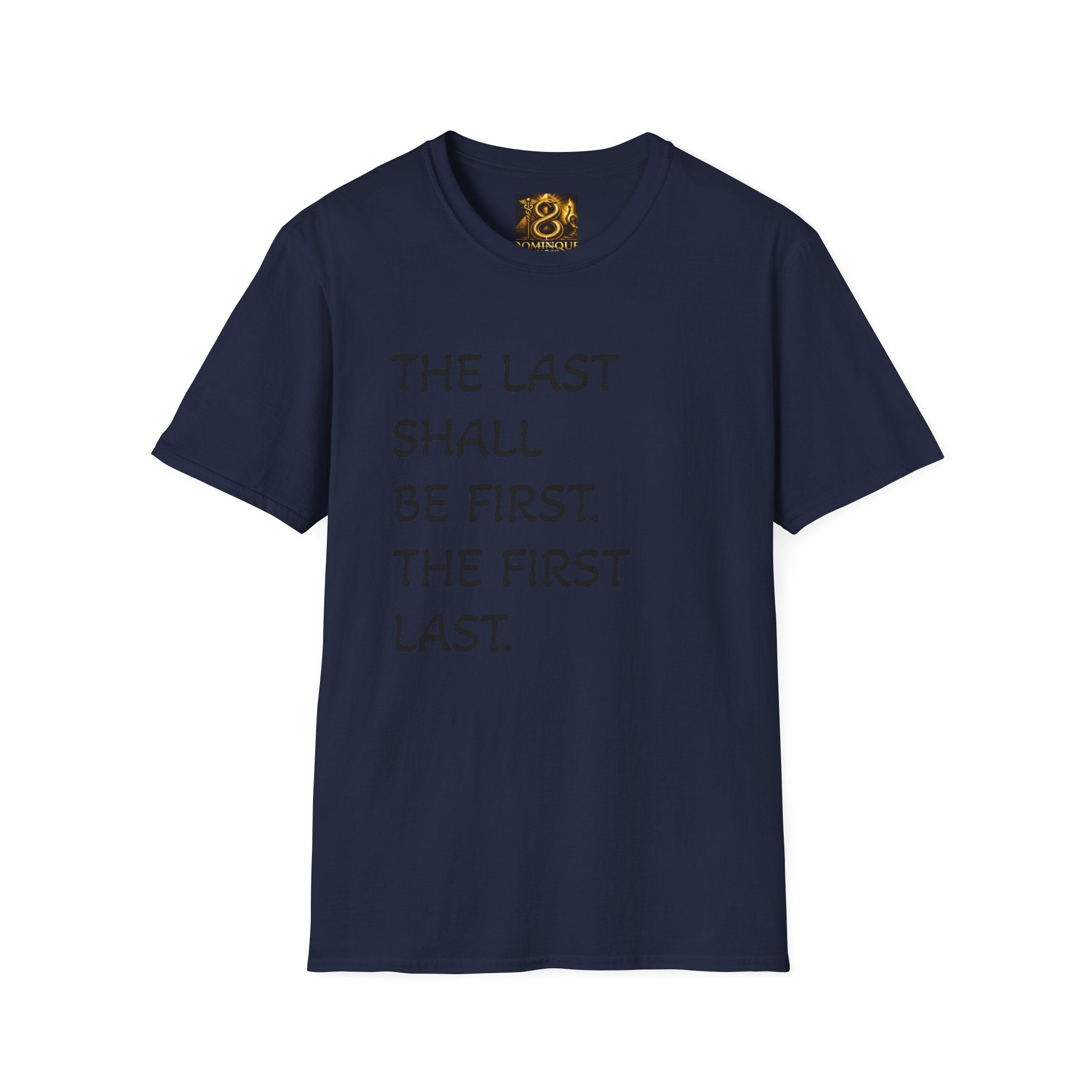 T-Shirt — "The Last Shall Be First" Inspirational Graphic Tee
