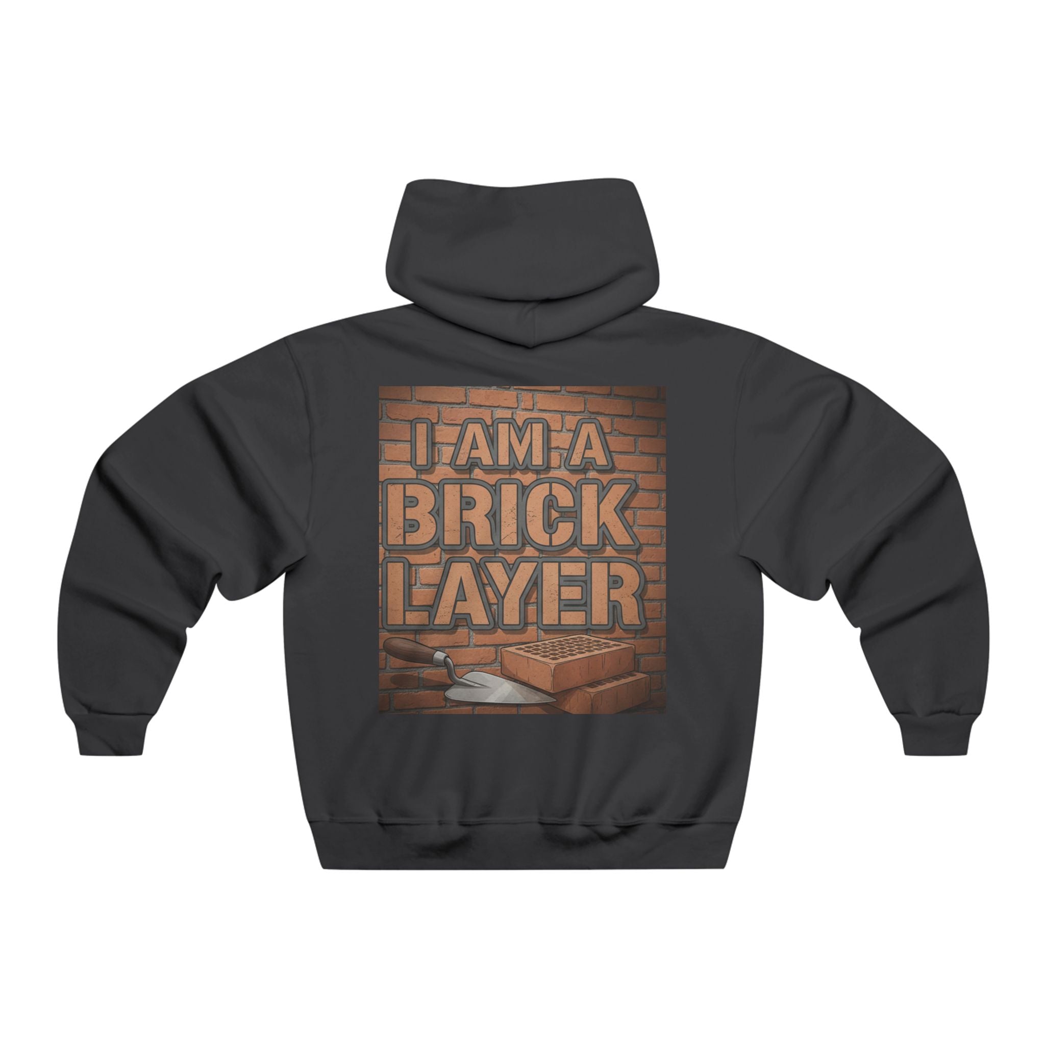Bricklayer Hoodie - "I Am A Brick Layer" Construction Worker Sweatshirt
