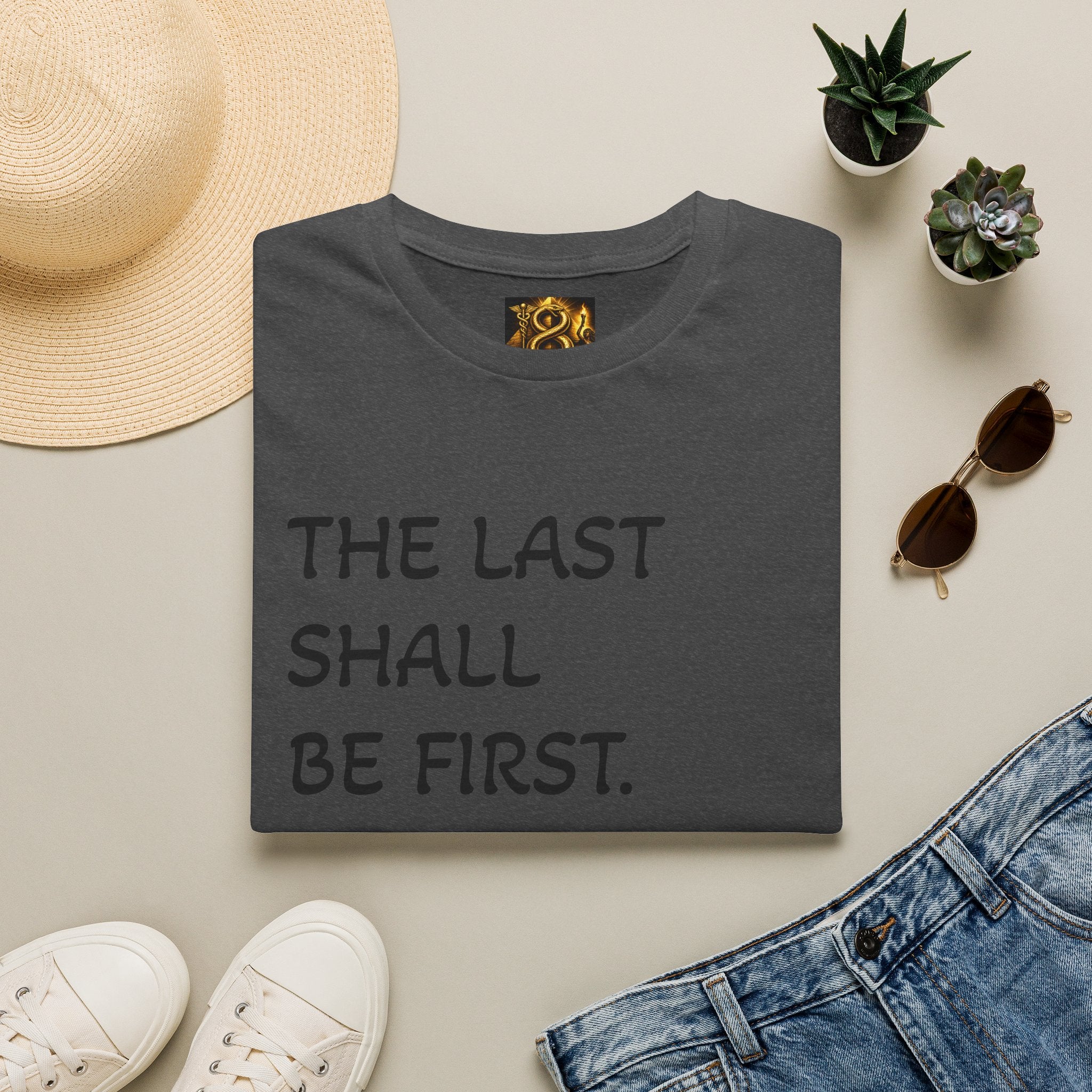 T-Shirt — "The Last Shall Be First" Inspirational Graphic Tee