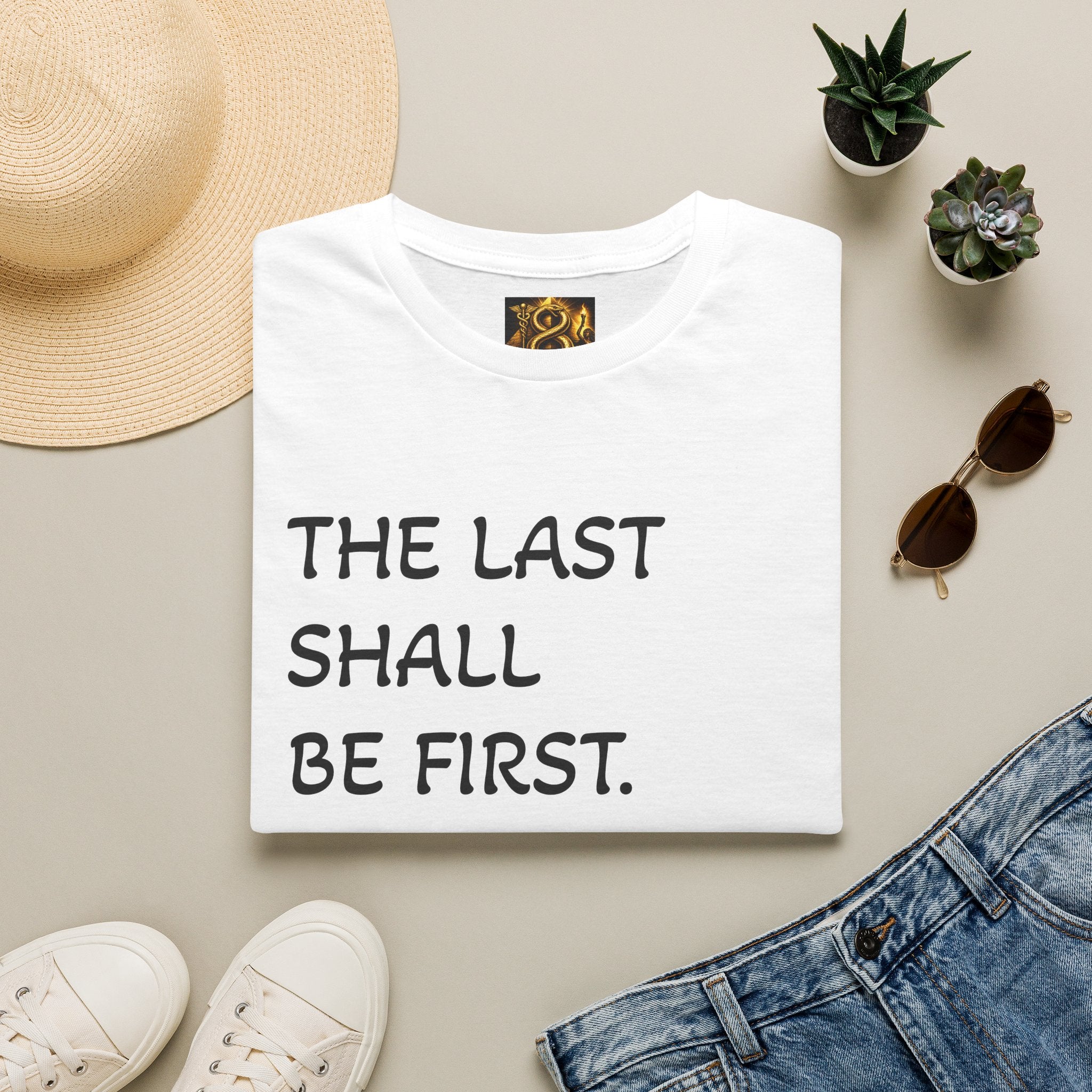 T-Shirt — "The Last Shall Be First" Inspirational Graphic Tee