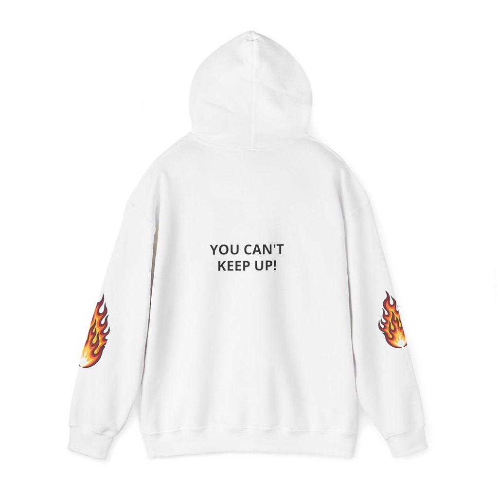 Hoodie — "You Mad At You Not Me! / You Can't Keep Up!" Flame Sleeve Graphic Hoodie