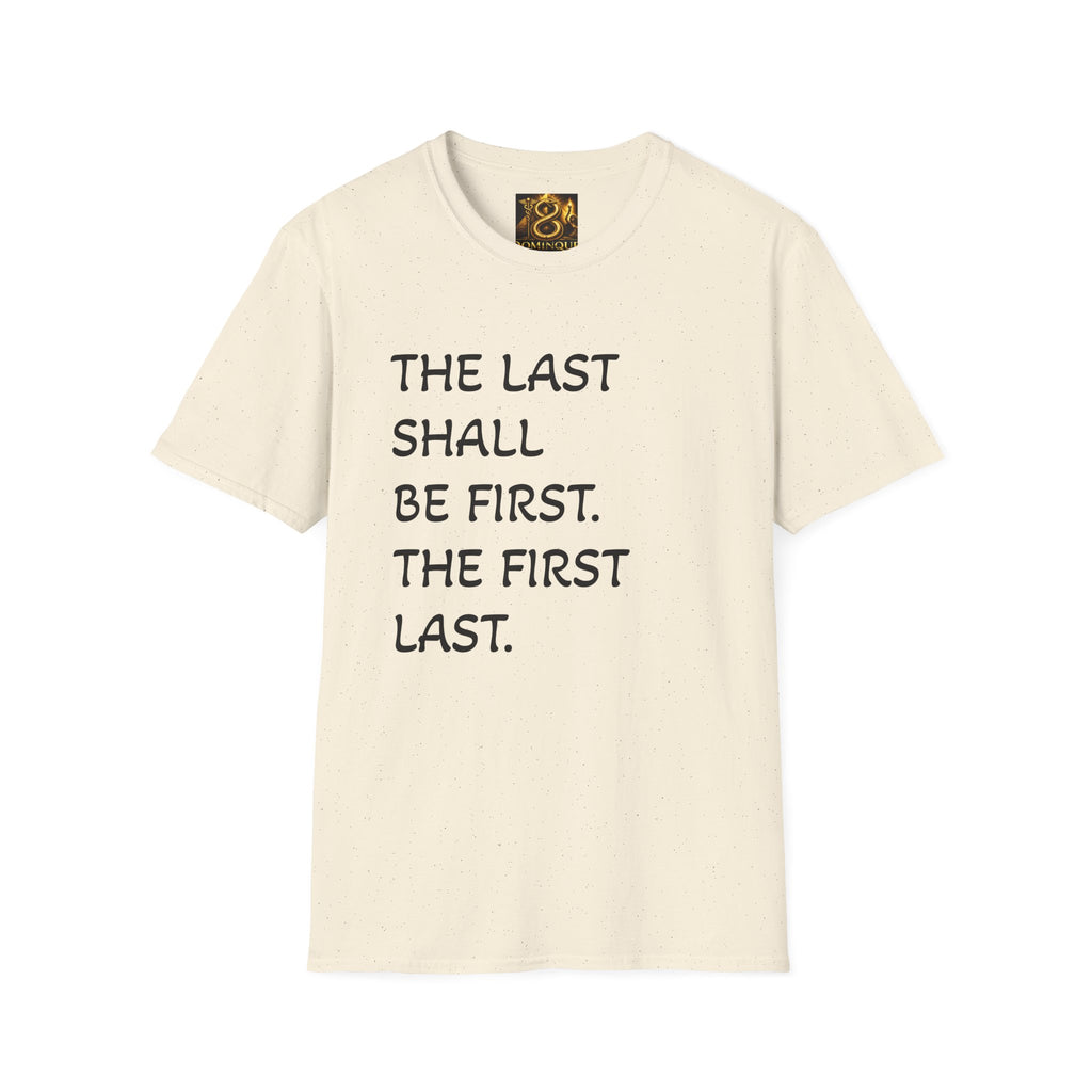 T-Shirt — "The Last Shall Be First" Inspirational Graphic Tee