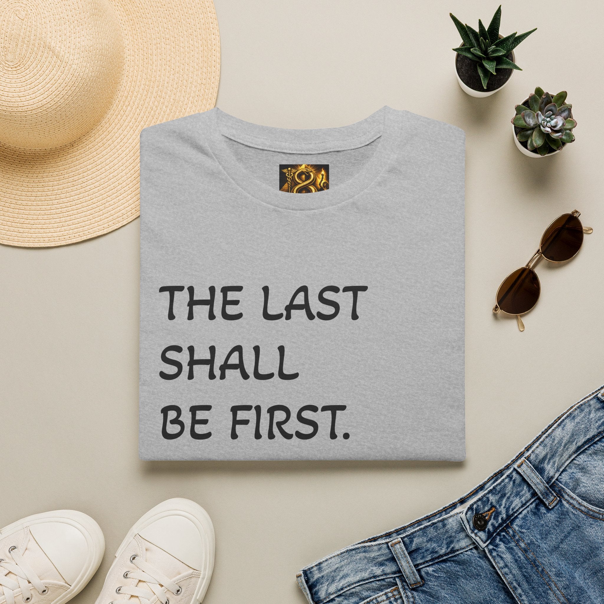 T-Shirt — "The Last Shall Be First" Inspirational Graphic Tee