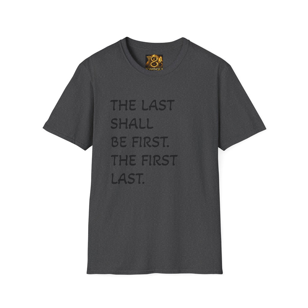 T-Shirt — "The Last Shall Be First" Inspirational Graphic Tee
